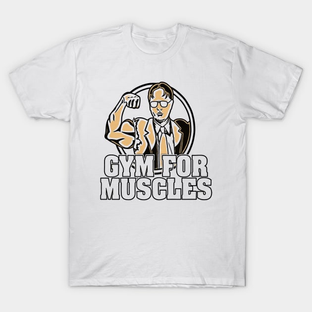 Dwight Schrute Gym for Muscles The Office T-Shirt by truefriend